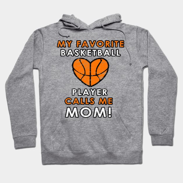 Basketball Mom Favorite Player Heart Love Hoops Proud Mom Hoodie by TeeCreations